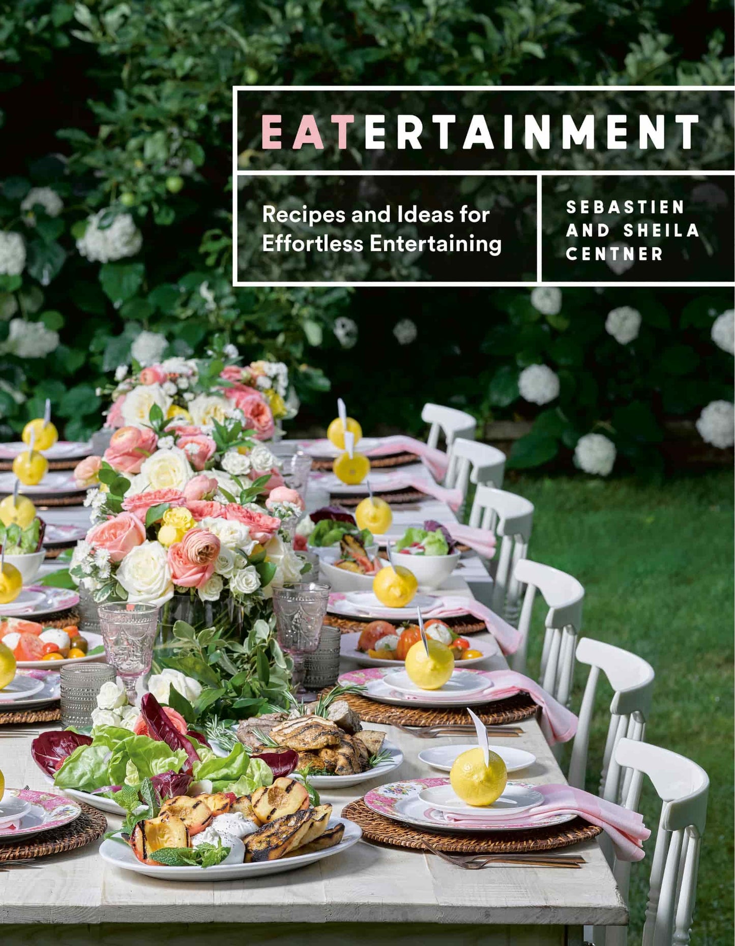 Eatertainment: Recipes And Ideas For Effortless Entertaining