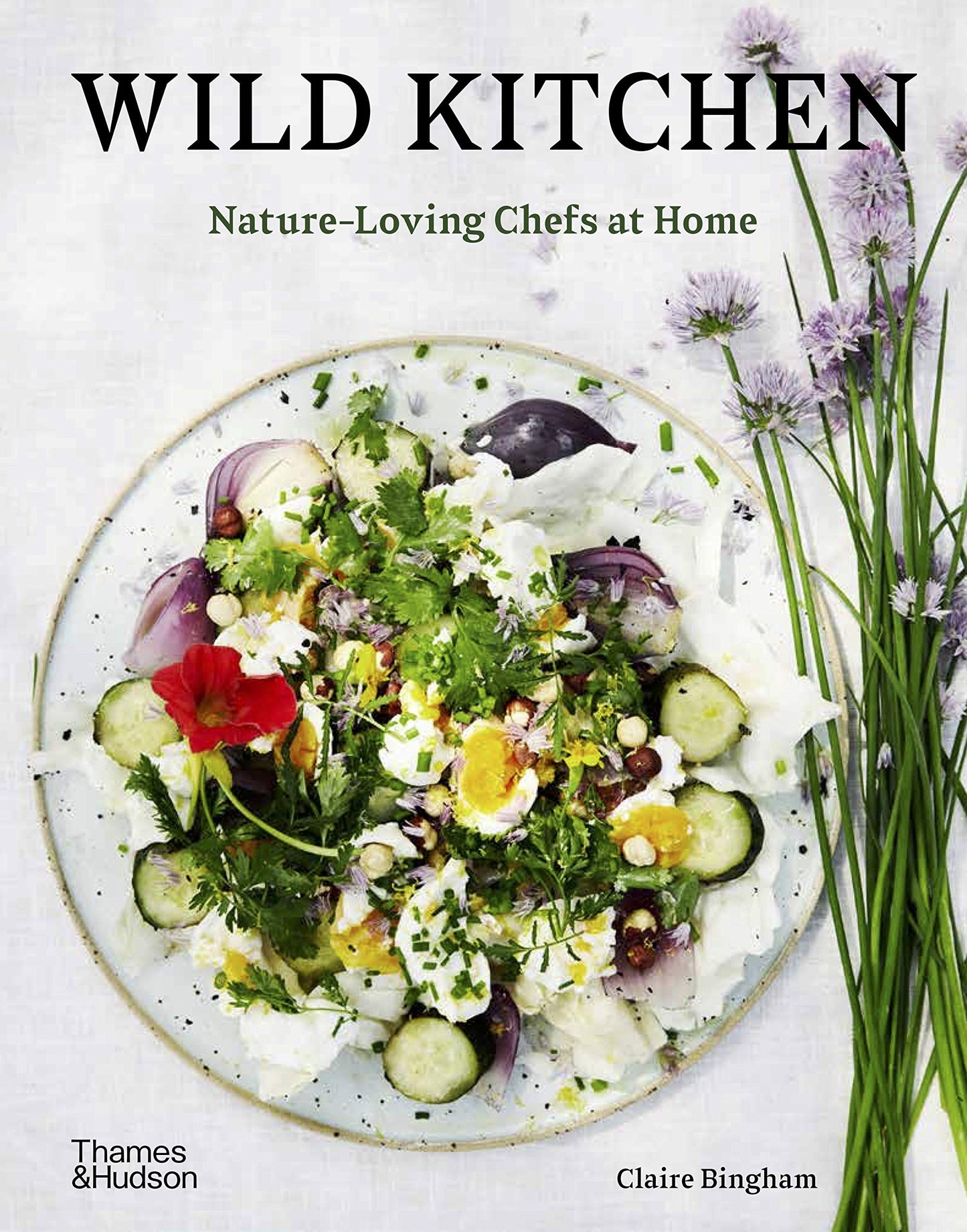 Wild Kitchen: Nature-Loving Chefs at Home